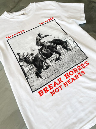 Break Horses Not Hearts Tee